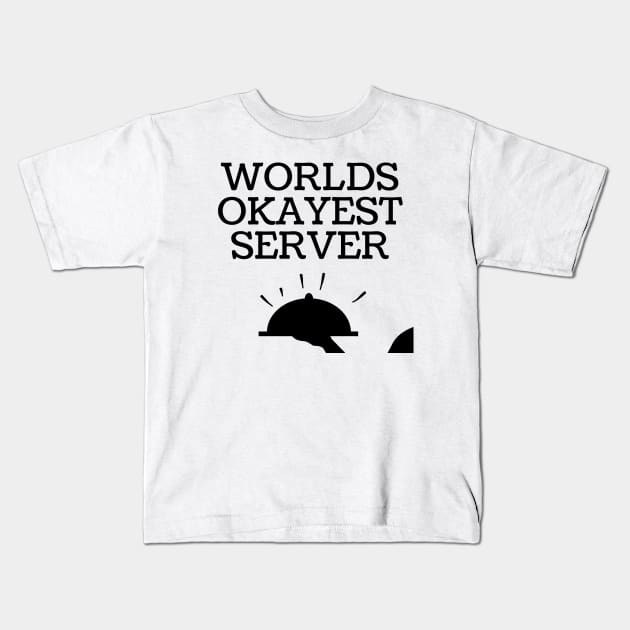 World okayest server Kids T-Shirt by Word and Saying